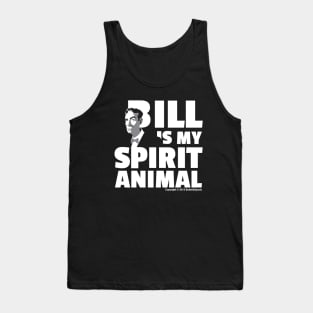 BILL IS MY SPIRIT ANIMAL SERIES 3 OF 3 Tank Top